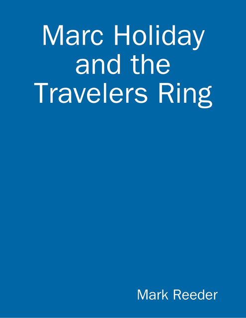 Marc Holiday and the Travelers Ring, Mark Reeder