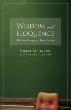 Wisdom and Eloquence, Charles Evans, Robert Littlejohn