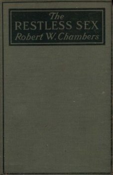 The Restless Sex, Robert William Chambers