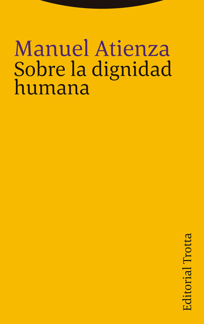 Sobre la dignidad humana, Manuel Atienza