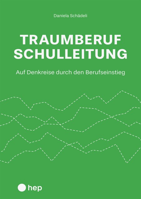 Traumberuf Schulleitung? (E-Book), Daniela Schädeli