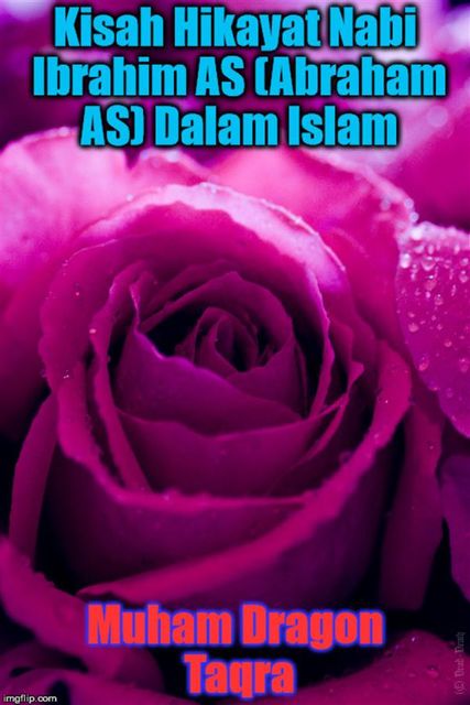 Kisah Hikayat Nabi Ibrahim AS (Abraham AS) Dalam Islam, Muham Taqra