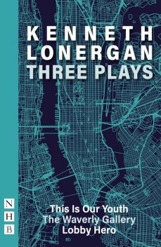 Kenneth Lonergan: Three Plays, Kenneth Lonergan