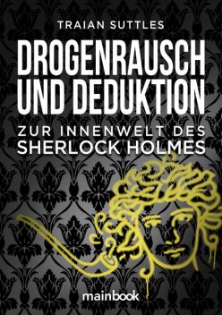 Drogenrausch und Deduktion, Traian Suttles