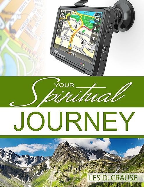Your Spiritual Journey, Les D. Crause