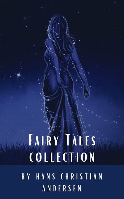 Fairy Tales Collection, Hans Christian Andersen, Classics HQ