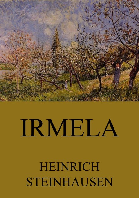 Irmela, Heinrich Steinhausen
