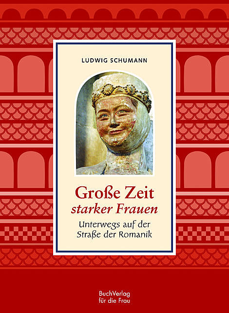 Große Zeit starker Frauen, Ludwig Schumann
