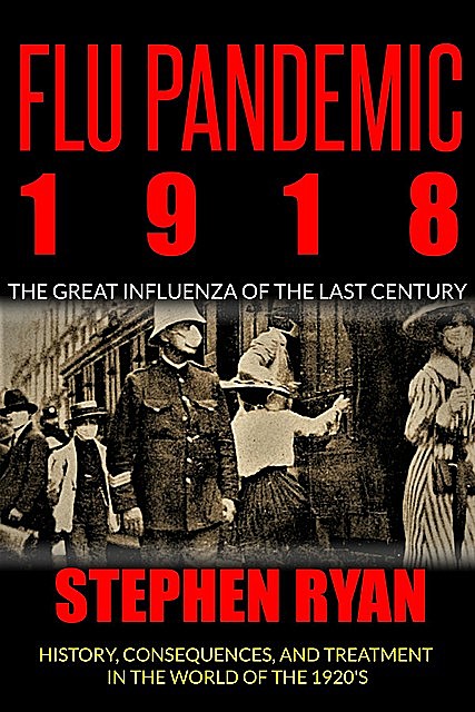 Flu Pandemic 1918, Stephen Ryan