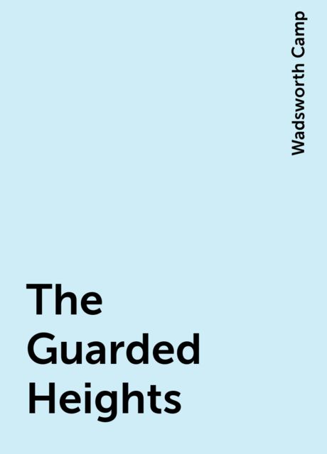 The Guarded Heights, Wadsworth Camp