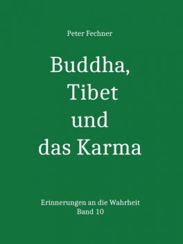 Buddha, Tibet und das Karma, Peter Fechner