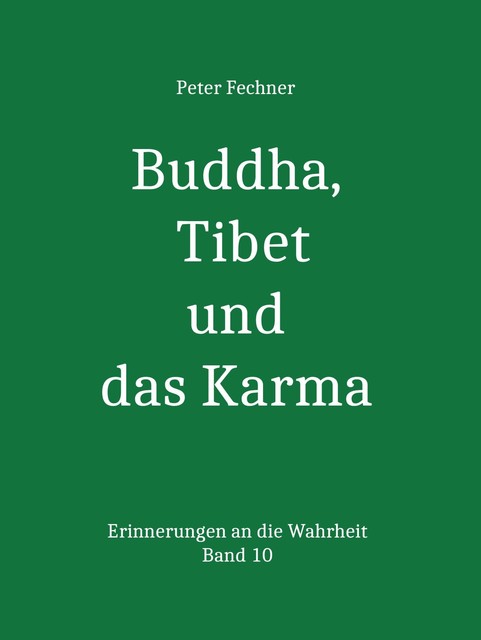 Buddha, Tibet und das Karma, Peter Fechner