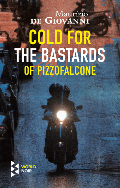 Cold for the Bastards of Pizzofalcone, Maurizio De Giovanni, Antony Shugaar