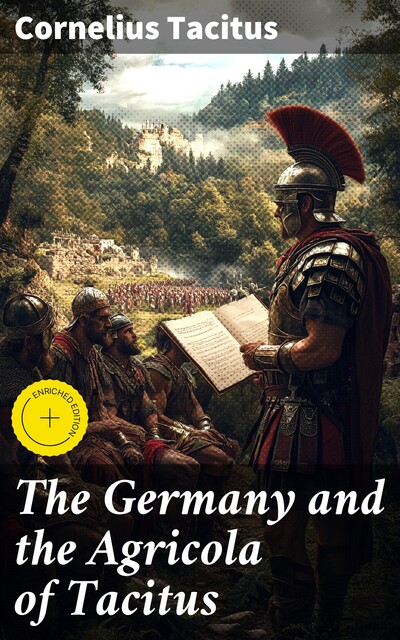 The Germany and the Agricola of Tacitus, Cornelius Tacitus
