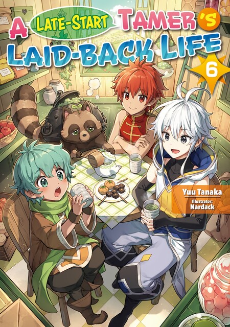 A Late-Start Tamer’s Laid-Back Life: Volume 6, Yuu Tanaka