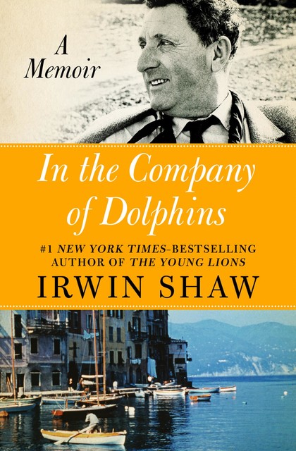 In the Company of Dolphins, Irwin Shaw