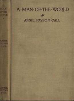 A Man of the world, Annie Payson Call