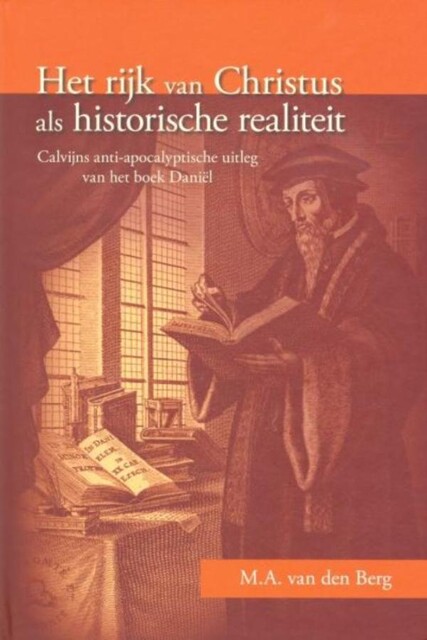 Het rijk van Christus als historische realiteit, Machiel Adrianus Berg