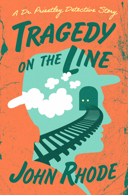 Tragedy on the Line, John Rhode