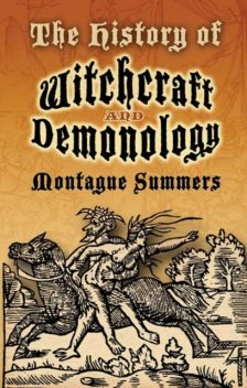 The History of Witchcraft and Demonology, Montague Summers