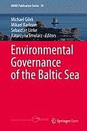 Environmental Governance of the Baltic Sea, Michael Gilek, Mikael Karlsson, Katarzyna Smolarz, Sebastian Linke