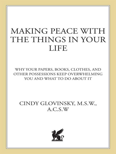 Making Peace with the Things in Your Life, Cindy Glovinsky