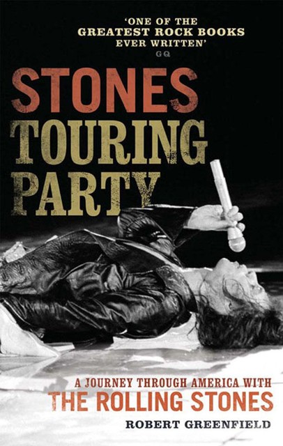 Stones Touring Party, Robert Greenfield