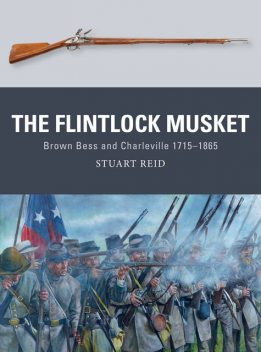 The Flintlock Musket, Stuart Reid
