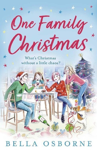 One Family Christmas: The perfect, cosy, heart-warming read to curl up with this winter, Bella Osborne