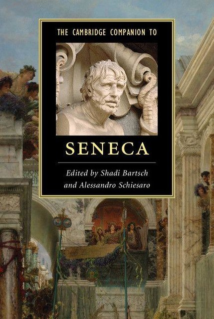 The Cambridge Companion to Seneca (Cambridge Companions to Literature), 