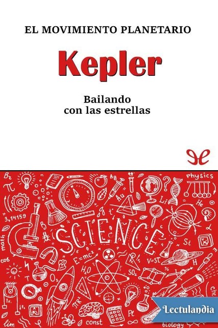 Kepler. El movimiento planetario, Eduardo Battaner