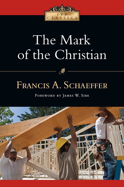 The Mark of the Christian, Francis A. Schaeffer