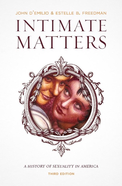 Intimate Matters, Estelle B. Freedman, John D'Emilio