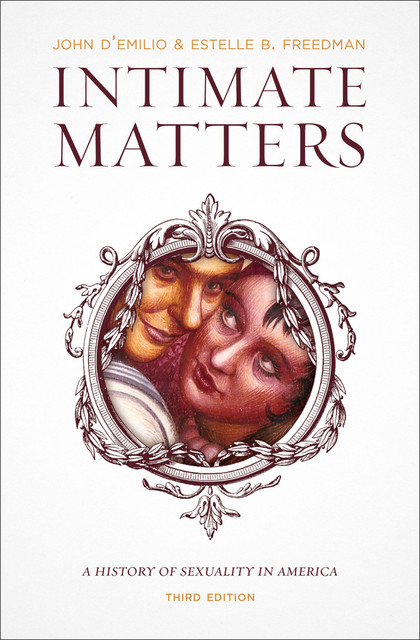 Intimate Matters, Estelle B. Freedman, John D'Emilio