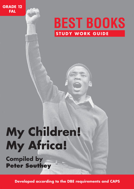 Best Books Study Work Guide: My Children! My Africa, Peter Southey