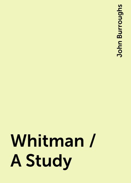 Whitman / A Study, John Burroughs