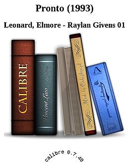 Raylan Givens 01. Pronto, Elmore Leonard