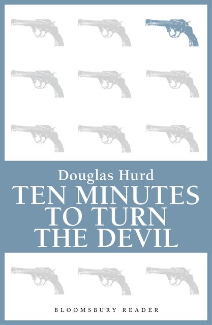 Ten Minutes to Turn the Devil, Douglas Hurd