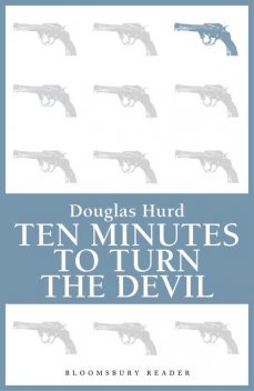 Ten Minutes to Turn the Devil, Douglas Hurd