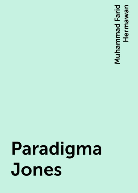 Paradigma Jones, Muhammad Farid Hermawan