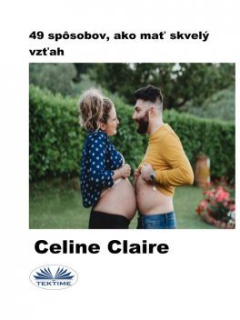 49 Spôsobov, Ako Mať Skvelý Vzťah, Celine Claire