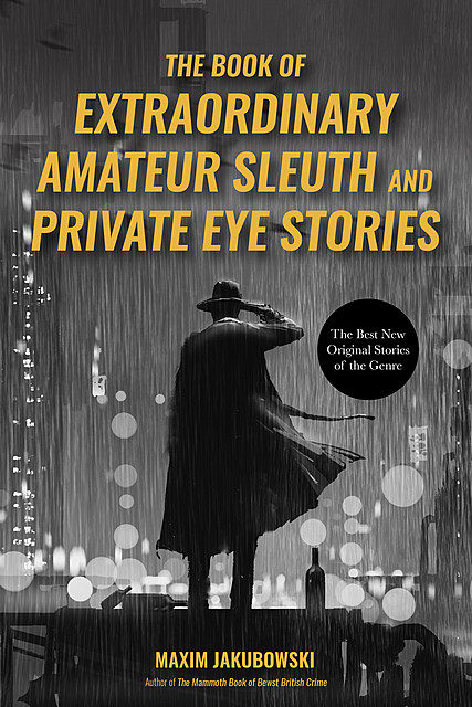 The Book of Extraordinary Amateur Sleuth and Private Eye Stories, Maxim Jakubowski