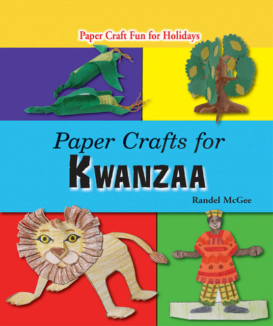 Paper Crafts for Kwanzaa, Randel McGee