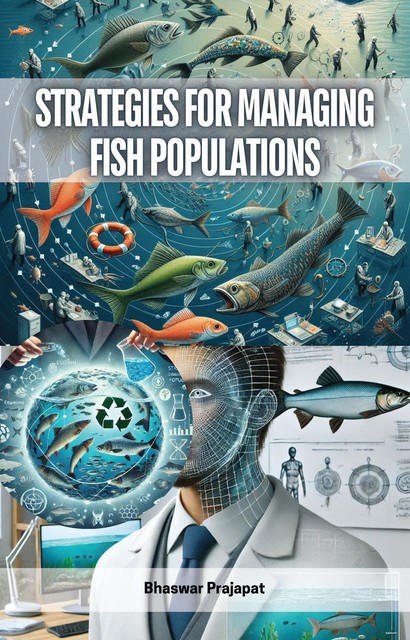 Strategies for Managing Fish Populations, Bhaswar Prajapat