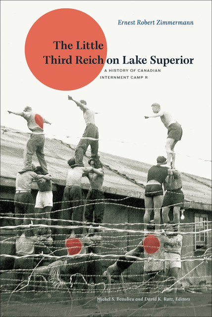 The Little Third Reich on Lake Superior, Ernest Robert Zimmermann