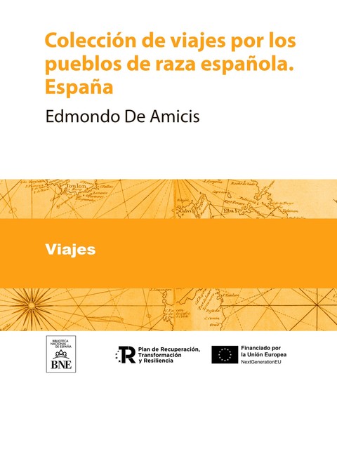 Colección de viajes por los pueblos de raza española. España, Edmondo De Amicis