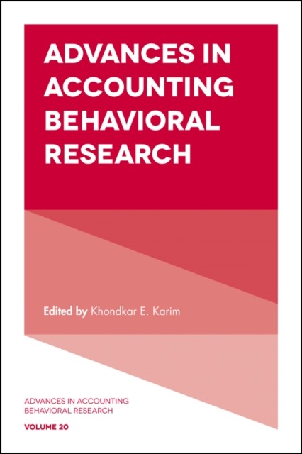 Advances in Accounting Behavioral Research, Charles Bailey, John Hasseldine, Khondkar E. Karim, Robert Pinsker, Robert Rutledge, Terence Pitre, Timothy Fogarty