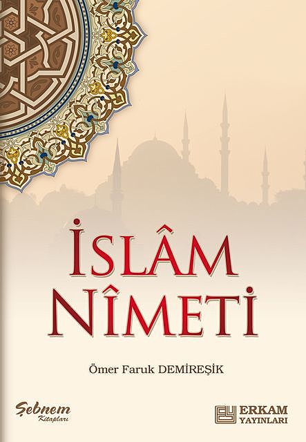 İslam Nimeti, Ömer Faruk Demireşik