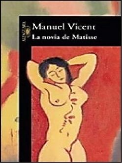 La Novia De Matisse, Manuel Vicent