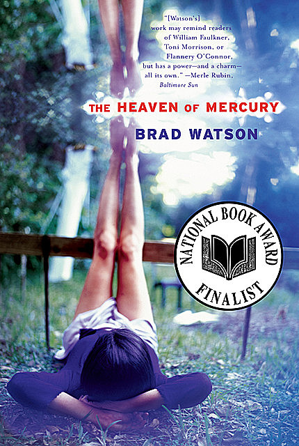 The Heaven of Mercury: A Novel, Brad Watson